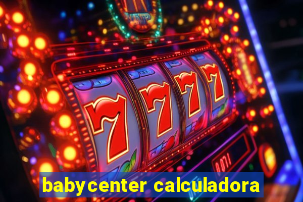 babycenter calculadora